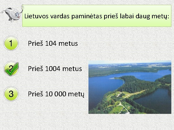 Lietuvos vardas paminėtas prieš labai daug metų: Prieš 104 metus Prieš 10 000 metų