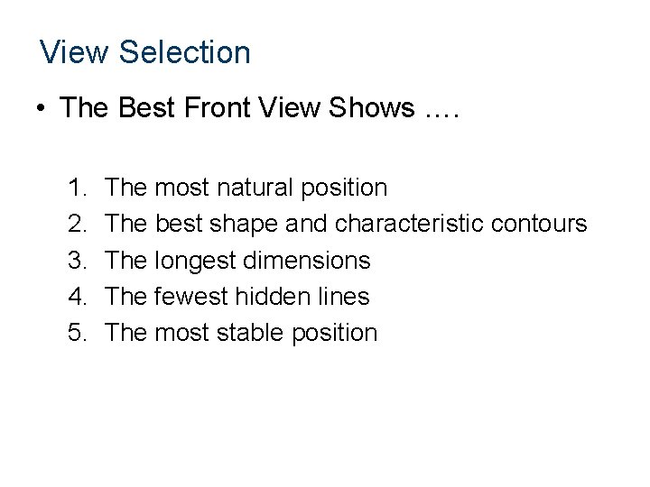 View Selection • The Best Front View Shows …. 1. 2. 3. 4. 5.