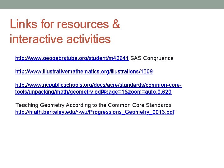 Links for resources & interactive activities http: //www. geogebratube. org/student/m 42641 SAS Congruence http: