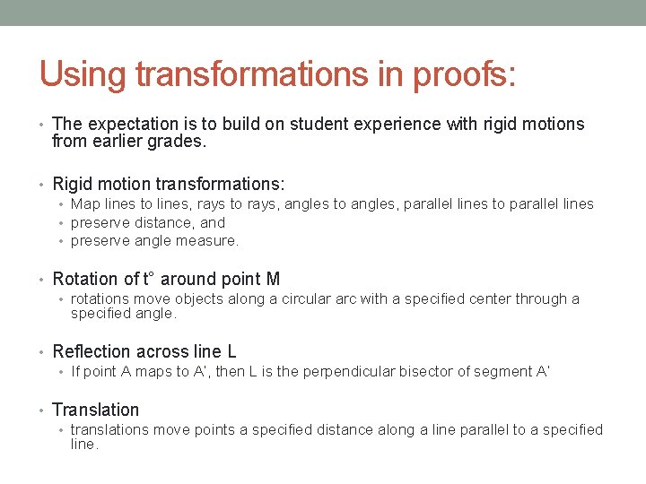 Using transformations in proofs: • The expectation is to build on student experience with