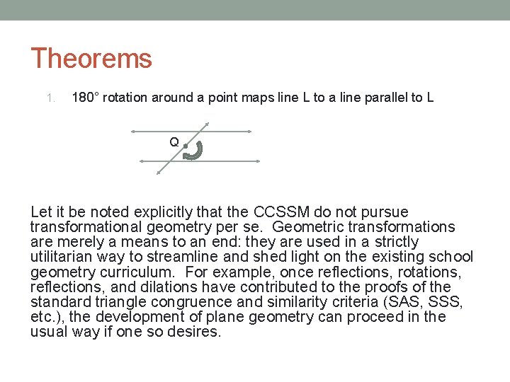 Theorems 1. 180° rotation around a point maps line L to a line parallel