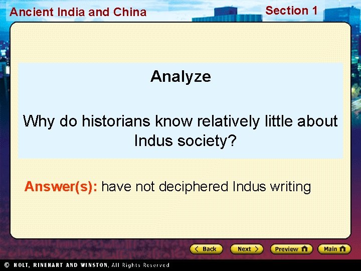 Section 1 Ancient India and China Analyze Why do historians know relatively little about