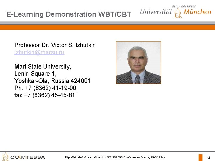 E-Learning Demonstration WBT/CBT Professor Dr. Victor S. Izhutkin izhutkin@marsu. ru Mari State University, Lenin