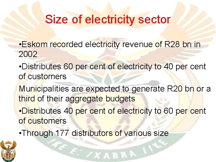 Size of electricity sector • Eskom recorded electricity revenue of R 28 bn in