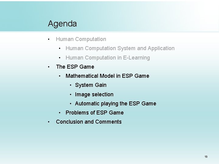 Agenda • Human Computation • Human Computation System and Application • Human Computation in Agenda • Human Computation • Human Computation System and Application • Human Computation in