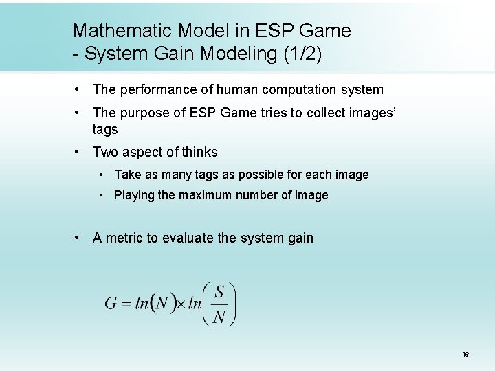 Mathematic Model in ESP Game - System Gain Modeling (1/2) • The performance of Mathematic Model in ESP Game - System Gain Modeling (1/2) • The performance of