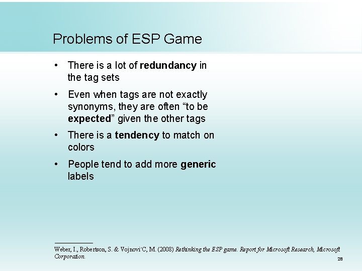 Problems of ESP Game • There is a lot of redundancy in the tag Problems of ESP Game • There is a lot of redundancy in the tag