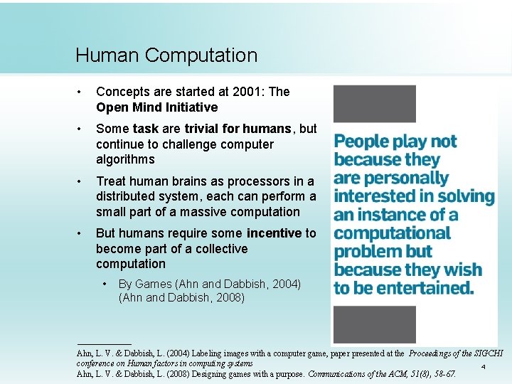 Human Computation • Concepts are started at 2001: The Open Mind Initiative • Some Human Computation • Concepts are started at 2001: The Open Mind Initiative • Some