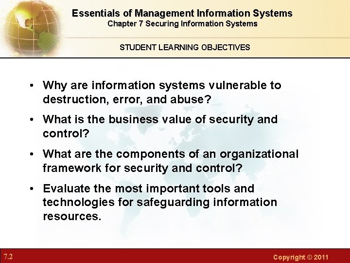 Essentials of Management Information Systems Chapter 7 Securing Information Systems STUDENT LEARNING OBJECTIVES •