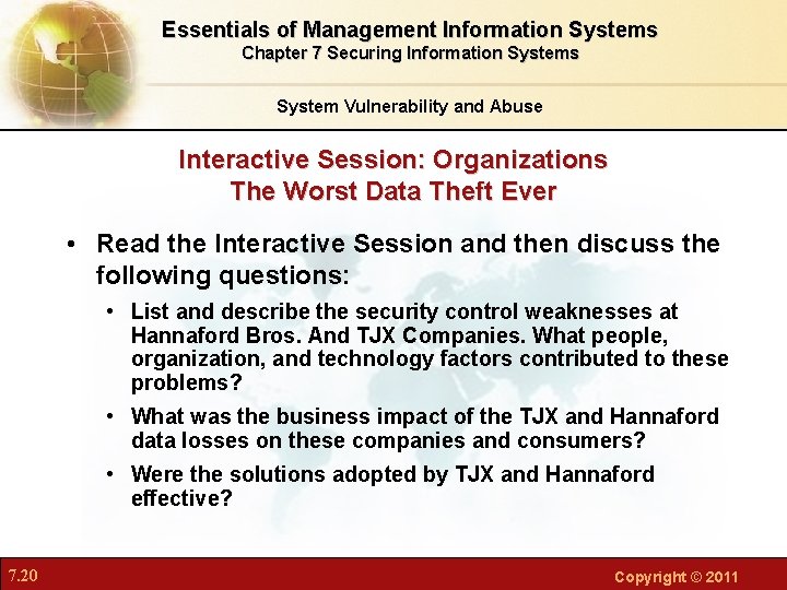 Essentials of Management Information Systems Chapter 7 Securing Information Systems System Vulnerability and Abuse