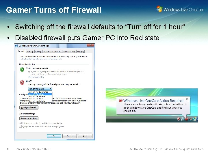 Gamer Turns off Firewall • Switching off the firewall defaults to “Turn off for