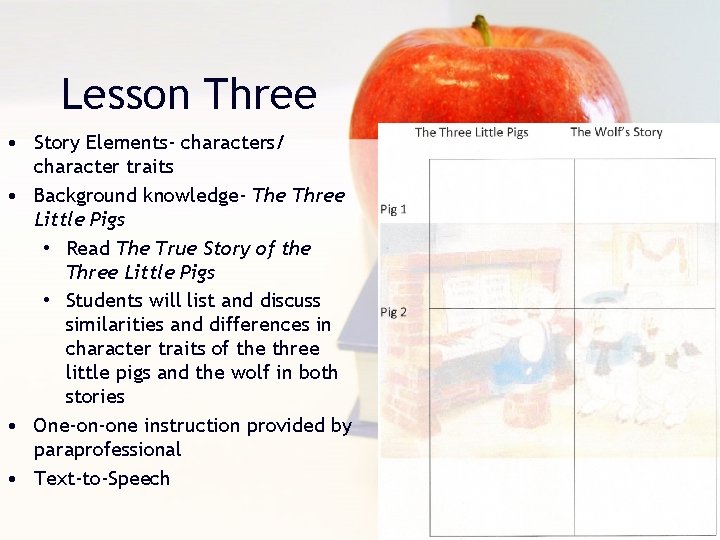 Lesson Three • Story Elements- characters/ character traits • Background knowledge- The Three Little