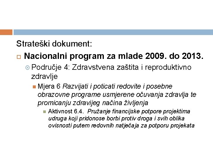 Strateški dokument: Nacionalni program za mlade 2009. do 2013. Područje 4: Zdravstvena zaštita i