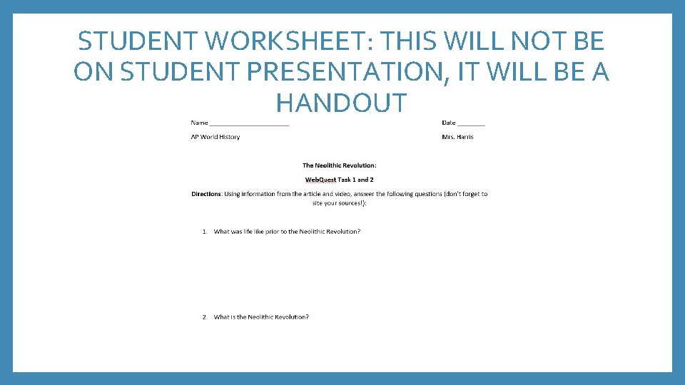 STUDENT WORKSHEET: THIS WILL NOT BE ON STUDENT PRESENTATION, IT WILL BE A HANDOUT