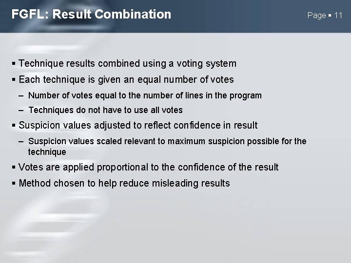 FGFL: Result Combination Technique results combined using a voting system Each technique is given