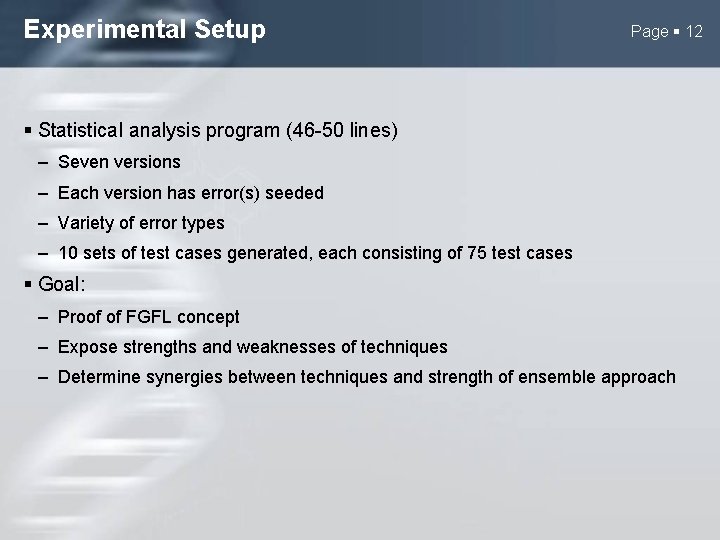 Experimental Setup Page 12 Statistical analysis program (46 -50 lines) – Seven versions –