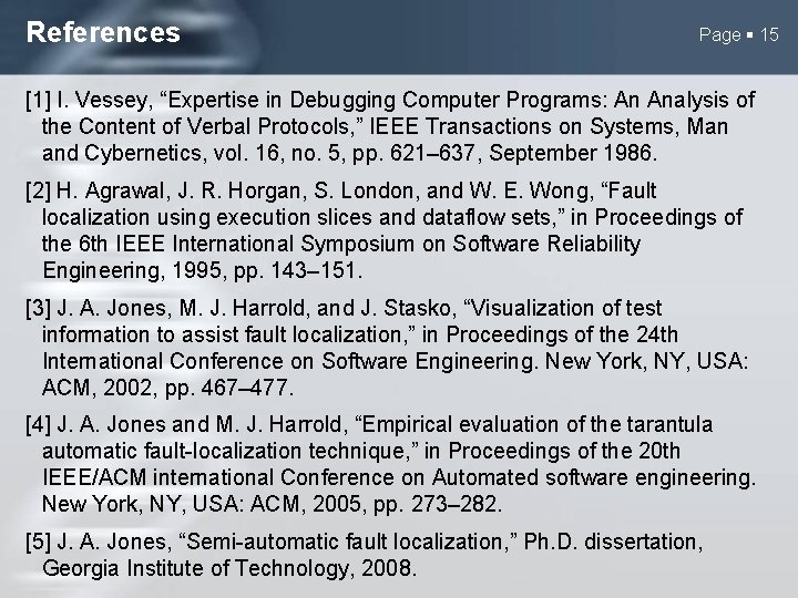 References Page 15 [1] I. Vessey, “Expertise in Debugging Computer Programs: An Analysis of