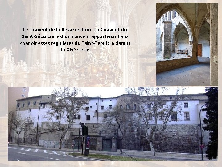 Le couvent de la Résurrection ou Couvent du Saint-Sépulcre est un couvent appartenant aux