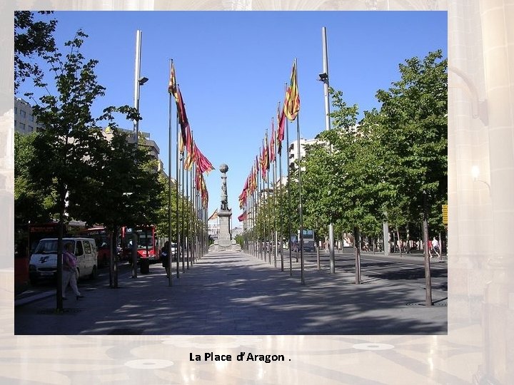 La Place d’Aragon. 