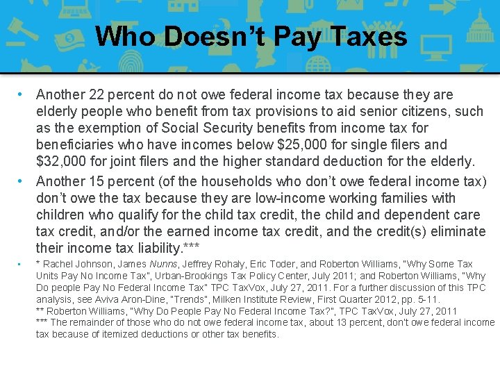 Who Doesn’t Pay Taxes • Another 22 percent do not owe federal income tax