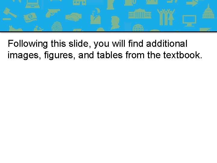 Following this slide, you will find additional images, figures, and tables from the textbook.