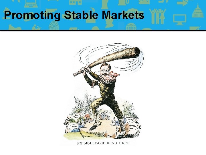 Promoting Stable Markets 