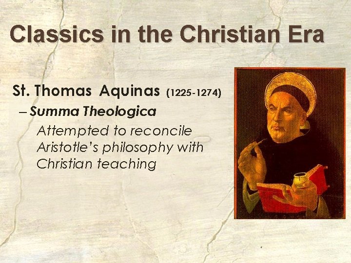 Classics in the Christian Era St. Thomas Aquinas (1225 -1274) – Summa Theologica Attempted