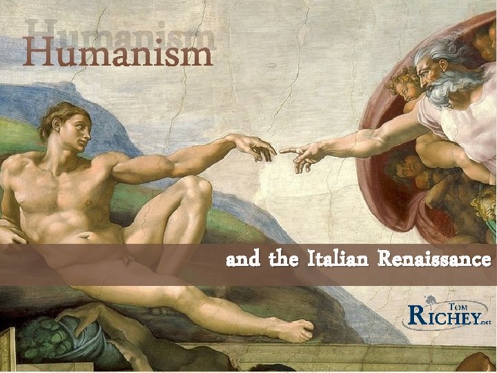 Humanism and the Italian Renaissance 