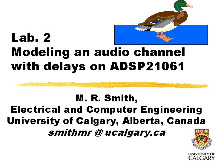 Lab. 2 Modeling an audio channel with delays on ADSP 21061 M. R. Smith,