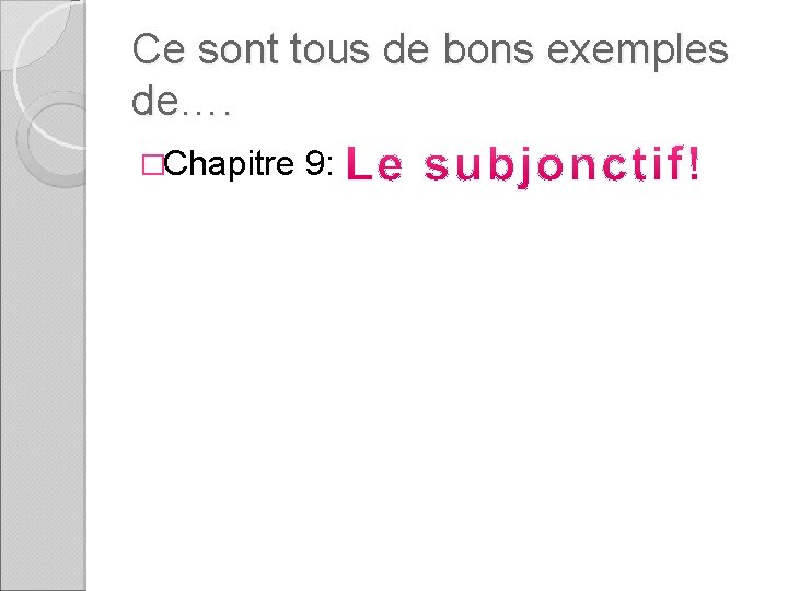 Ce sont tous de bons exemples de…. �Chapitre 9: 