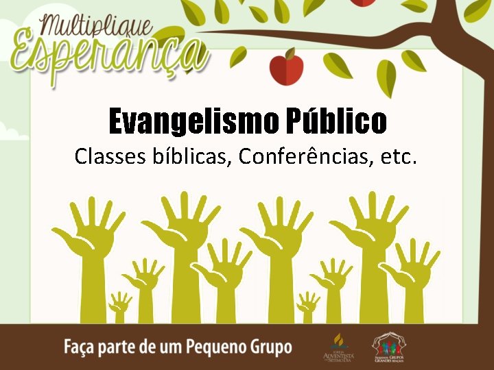 Evangelismo Público Classes bíblicas, Conferências, etc. 