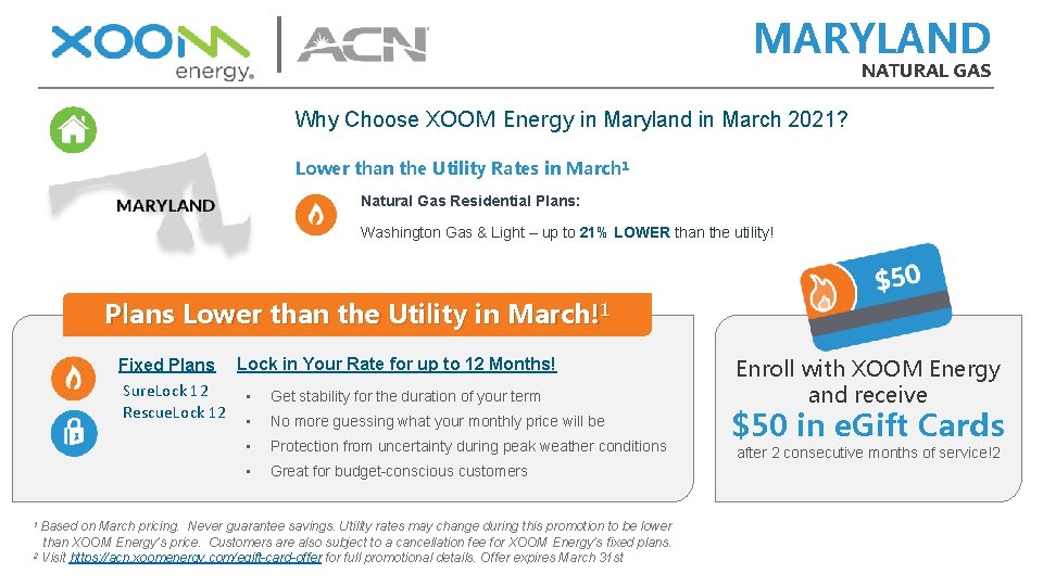 | MARYLAND NATURAL GAS Why Choose XOOM Energy in Maryland in March 2021? Lower