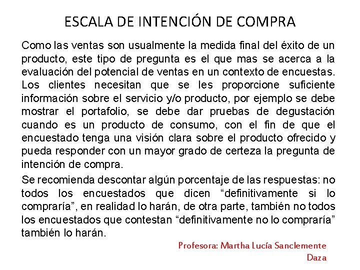 ESCALA DE INTENCIÓN DE COMPRA Como las ventas son usualmente la medida final del