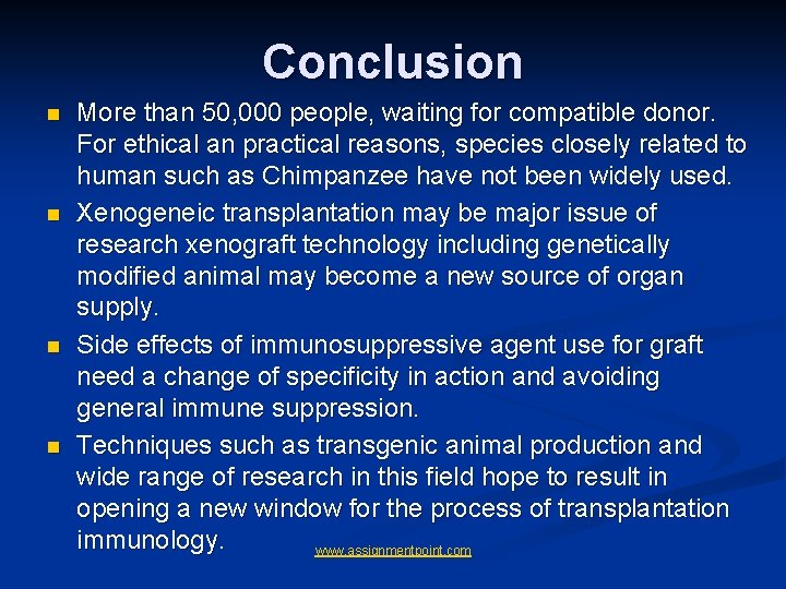 Conclusion n n More than 50, 000 people, waiting for compatible donor. For ethical