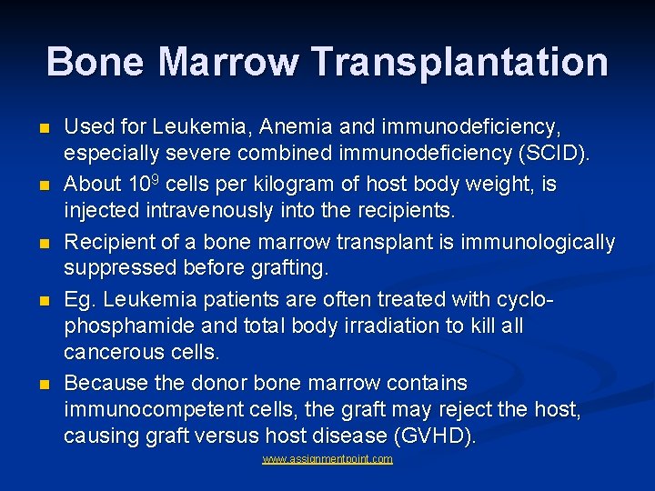 Bone Marrow Transplantation n n Used for Leukemia, Anemia and immunodeficiency, especially severe combined