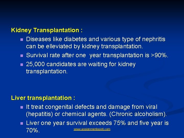 Kidney Transplantation : n Diseases like diabetes and various type of nephritis can be