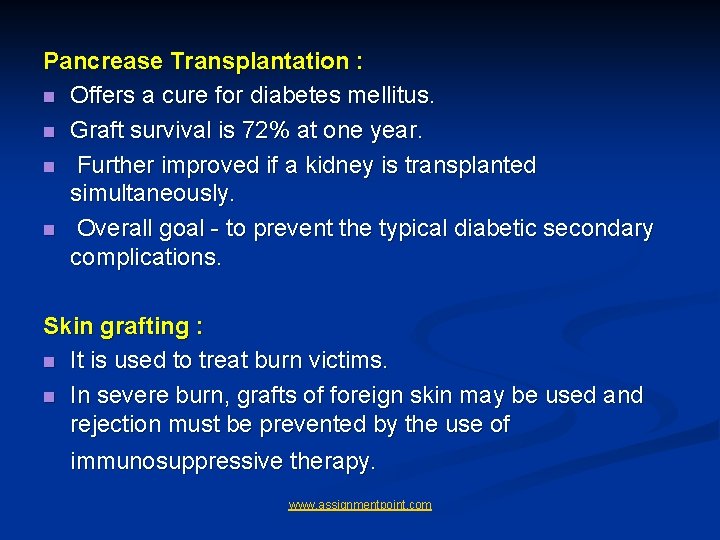 Pancrease Transplantation : n Offers a cure for diabetes mellitus. n Graft survival is