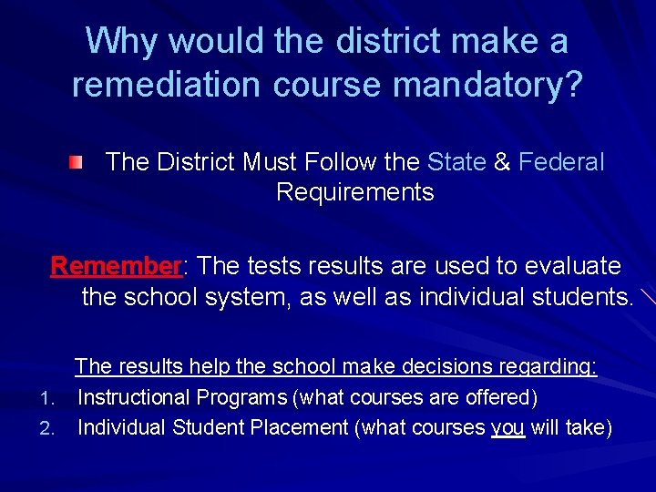 Why would the district make a remediation course mandatory? The District Must Follow the