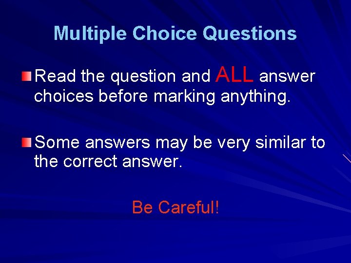 Multiple Choice Questions Read the question and ALL answer choices before marking anything. Some