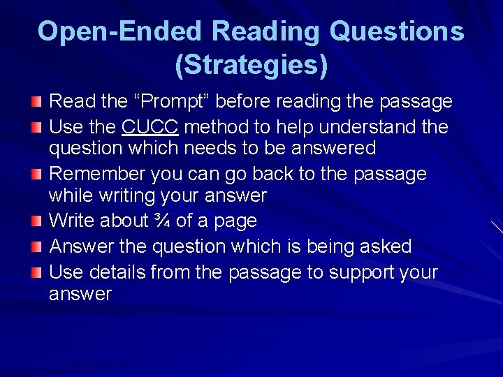 Open-Ended Reading Questions (Strategies) Read the “Prompt” before reading the passage Use the CUCC