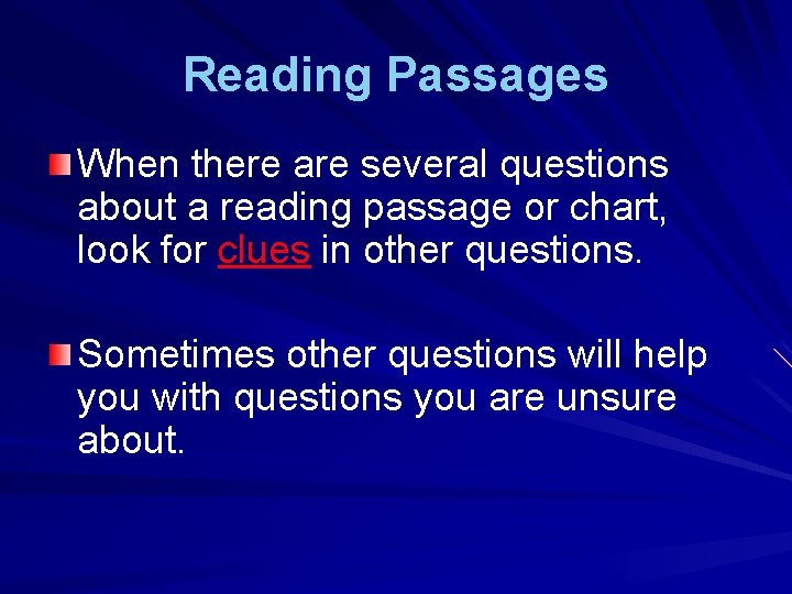 Reading Passages When there are several questions about a reading passage or chart, look