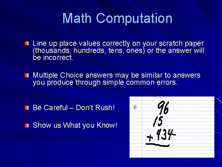 Math Computation Line up place values correctly on your scratch paper (thousands, hundreds, tens,