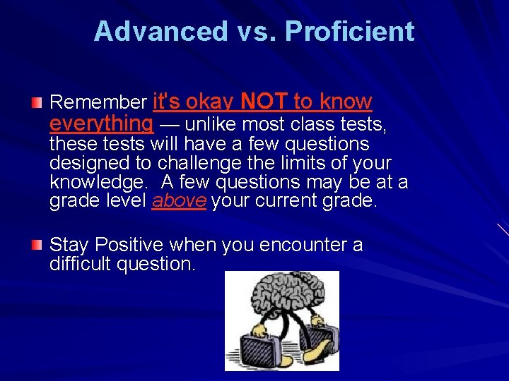 Advanced vs. Proficient Remember it's okay NOT to know everything — unlike most class