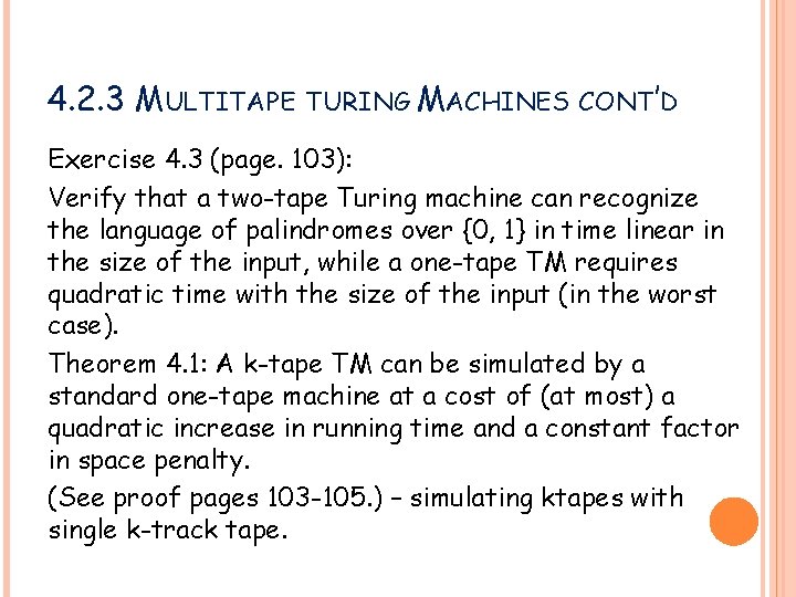 4. 2. 3 MULTITAPE TURING MACHINES CONT’D Exercise 4. 3 (page. 103): Verify that