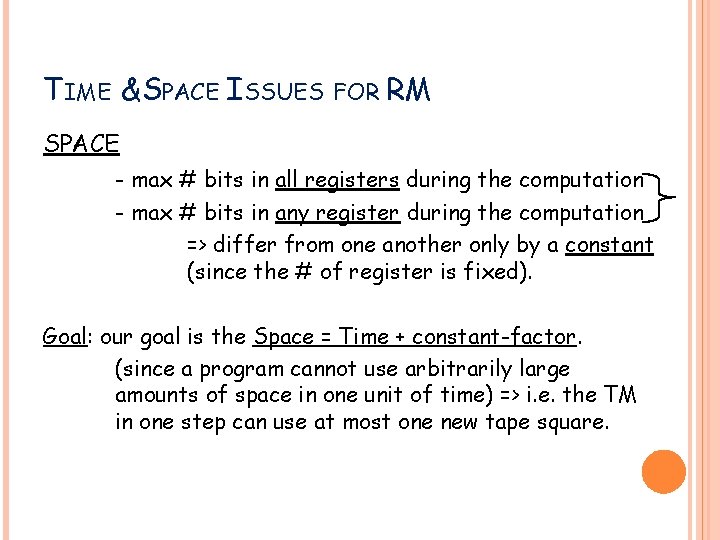 TIME &SPACE ISSUES FOR RM SPACE - max # bits in all registers during