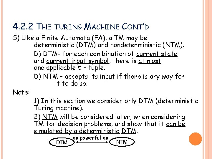 4. 2. 2 THE TURING MACHINE CONT’D S) Like a Finite Automata (FA), a