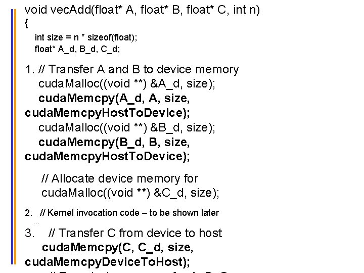 void vec. Add(float* A, float* B, float* C, int n) { int size =