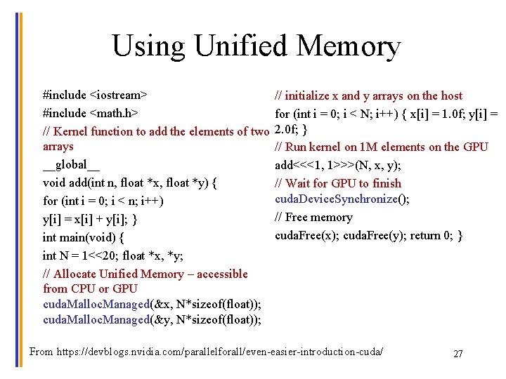 Using Unified Memory #include <iostream> #include <math. h> // Kernel function to add the