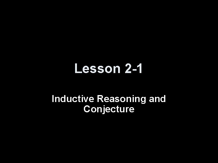 Lesson 2 -1 Inductive Reasoning and Conjecture 