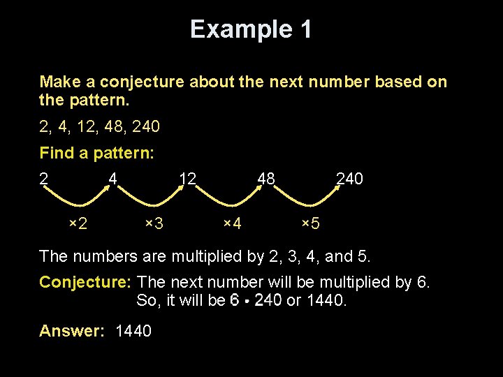 Example 1 Make a conjecture about the next number based on the pattern. 2,